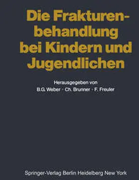 Weber / Brunner / Freuler |  Die Frakturenbehandlung bei Kindern und Jugendlichen | eBook | Sack Fachmedien