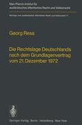 Ress |  Die Rechtslage Deutschlands nach dem Grundlagenvertrag vom 21. Dezember 1972 | Buch |  Sack Fachmedien
