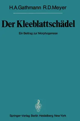 Meyer / Gathmann | Der Kleeblattschädel | Buch | 978-3-642-66771-8 | sack.de