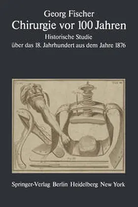 Fischer |  Chirurgie vor 100 Jahren | eBook | Sack Fachmedien