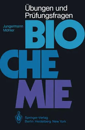 Jungermann / Möhler |  Übungen und Prüfungsfragen Biochemie | eBook | Sack Fachmedien
