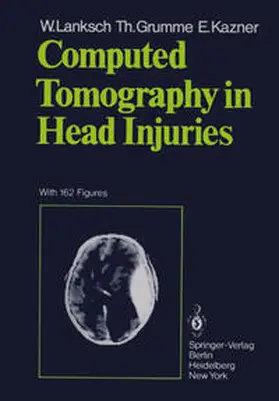 Lanksch / Grumme / Kazner |  Computed Tomography in Head Injuries | eBook | Sack Fachmedien