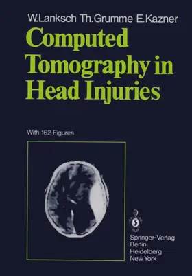 Lanksch / Grumme / Kazner |  Computed Tomography in Head Injuries | Buch |  Sack Fachmedien