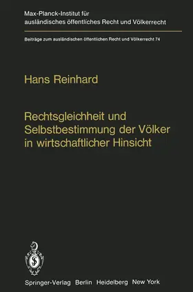 Reinhard |  Rechtsgleichheit und Selbstbestimmung der Völker in wirtschaftlicher Hinsicht | Buch |  Sack Fachmedien