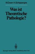 Schipperges / Doerr |  Was ist Theoretische Pathologie? | Buch |  Sack Fachmedien