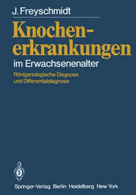 Freyschmidt |  Knochenerkrankungen im Erwachsenenalter | eBook | Sack Fachmedien