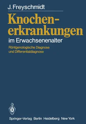 Freyschmidt |  Knochenerkrankungen im Erwachsenenalter | Buch |  Sack Fachmedien