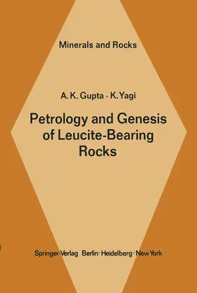 Gupta / Yagi |  Petrology and Genesis of Leucite-Bearing Rocks | Buch |  Sack Fachmedien