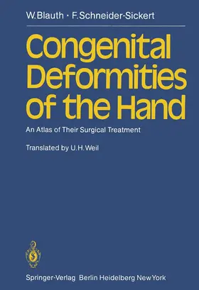 Blauth / Schneider-Sickert |  Congenital Deformities of the Hand | Buch |  Sack Fachmedien