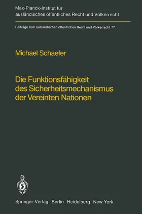 Schaefer |  Die Funktionsfähigkeit des Sicherheitsmechanismus der Vereinten Nationen / The Functional Effectiveness of the Security Mechanisms of the United Nations | Buch |  Sack Fachmedien