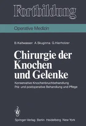 Kaltwasser / Skuginna / Hierholzer |  Chirurgie der Knochen und Gelenke | eBook | Sack Fachmedien