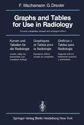 Wachsmann / Drexler |  Graphs and Tables for Use in Radiology / Kurven und Tabellen für die Radiologie / Graphiques et Tables pour la Radiologie / Gráficas y Tablas para Radiología | eBook | Sack Fachmedien
