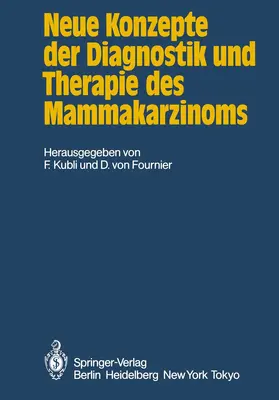 Kubli / Fournier |  Neue Konzepte der Diagnostik und Therapie des Mammakarzinoms | Buch |  Sack Fachmedien