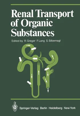 Greger / Lang / Silbernagl |  Renal Transport of Organic Substances | Buch |  Sack Fachmedien