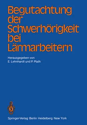 Lehnhardt / Plath |  Begutachtung der Schwerhörigkeit bei Lärmarbeitern | eBook | Sack Fachmedien
