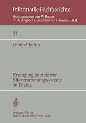 Pfeiffer |  Erzeugung interaktiver Bildverarbeitungssysteme im Dialog | eBook | Sack Fachmedien
