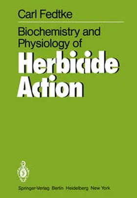 Fedtke |  Biochemistry and Physiology of Herbicide Action | eBook | Sack Fachmedien