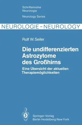 Seiler |  Die undifferenzierten Astrozytome des Großhirns | Buch |  Sack Fachmedien