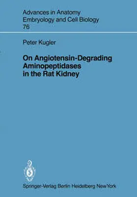 Kugler |  On Angiotensin-Degrading Aminopeptidases in the Rat Kidney | eBook | Sack Fachmedien