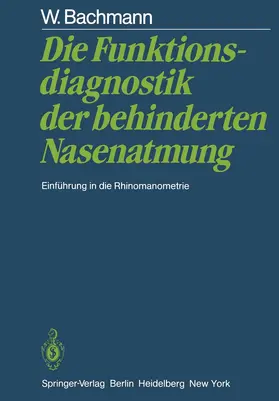 Bachmann |  Die Funktionsdiagnostik der behinderten Nasenatmung | Buch |  Sack Fachmedien