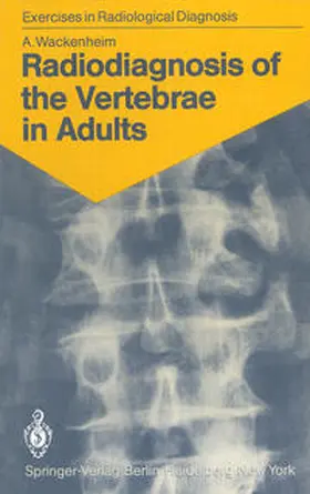 Wackenheim |  Radiodiagnosis of the Vertebrae in Adults | eBook | Sack Fachmedien