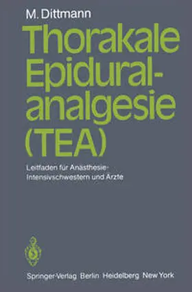 Dittmann |  Thorakale Epiduralanalgesie (TEA) | eBook | Sack Fachmedien