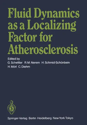 Schettler / Nerem / Schmid-Schönbein |  Fluid Dynamics as a Localizing Factor for Atherosclerosis | Buch |  Sack Fachmedien