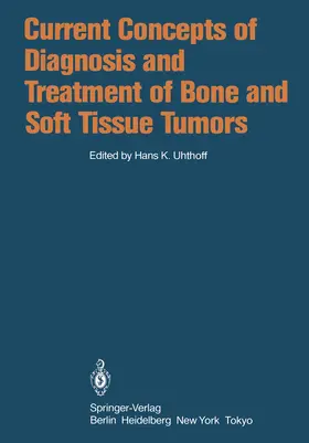 Uhthoff |  Current Concepts of Diagnosis and Treatment of Bone and Soft Tissue Tumors | Buch |  Sack Fachmedien