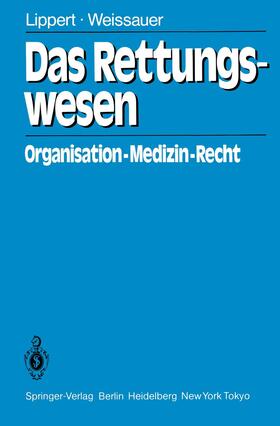 Lippert / Weissauer | Das Rettungswesen | Buch | 978-3-642-69267-3 | sack.de