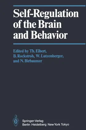 Elbert / Rockstroh / Lutzenberger |  Self-Regulation of the Brain and Behavior | Buch |  Sack Fachmedien