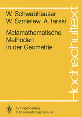 Schwabhäuser / Szmielew / Tarski |  Metamathematische Methoden in der Geometrie | eBook | Sack Fachmedien