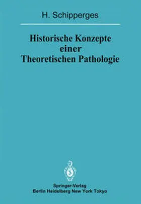 Schipperges |  Historische Konzepte einer Theoretischen Pathologie | eBook | Sack Fachmedien