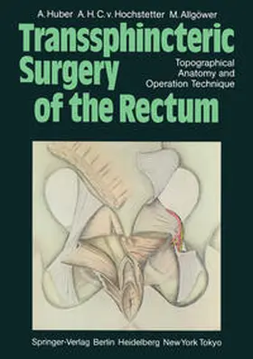 Huber / Hochstetter / Allgöwer |  Transsphincteric Surgery of the Rectum | eBook | Sack Fachmedien