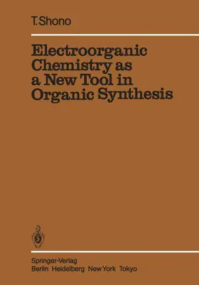 Shono |  Electroorganic Chemistry as a New Tool in Organic Synthesis | Buch |  Sack Fachmedien