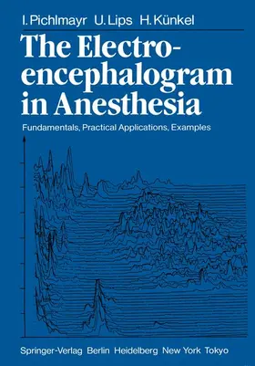 Pichlmayr / Lips / Künkel |  The Electroencephalogram in Anesthesia | Buch |  Sack Fachmedien