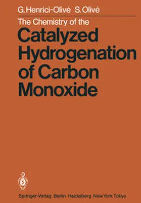 Henrici-Olive / Olive |  The Chemistry of the Catalyzed Hydrogenation of Carbon Monoxide | eBook | Sack Fachmedien