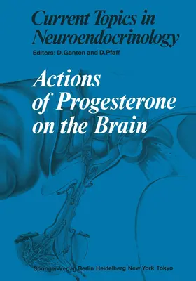 Ganten / Pfaff |  Actions of Progesterone on the Brain | Buch |  Sack Fachmedien