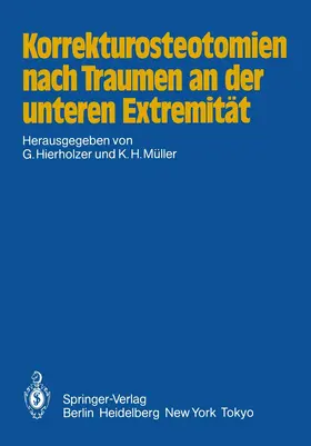 Hierholzer / Müller |  Korrekturosteotomien nach Traumen an der unteren Extremität | Buch |  Sack Fachmedien