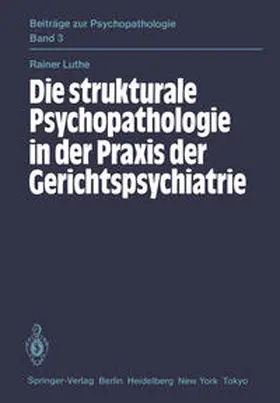 Luthe |  Die strukturale Psychopathologie in der Praxis der Gerichtspsychiatrie | eBook | Sack Fachmedien