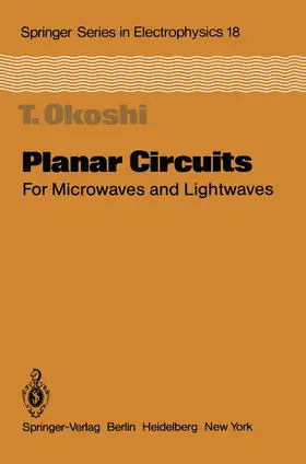 Okoshi |  Planar Circuits for Microwaves and Lightwaves | Buch |  Sack Fachmedien