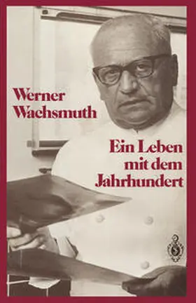 Wachsmuth |  Ein Leben mit dem Jahrhundert | eBook | Sack Fachmedien