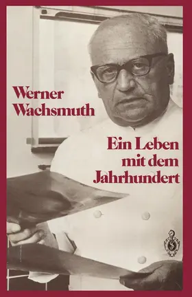 Wachsmuth |  Ein Leben mit dem Jahrhundert | Buch |  Sack Fachmedien