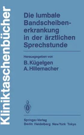 Kügelgen / Hillemacher |  Die lumbale Bandscheibenerkrankung in der ärztlichen Sprechstunde | eBook | Sack Fachmedien