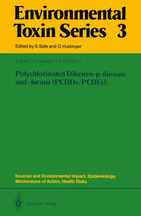 Safe / Hutzinger / Hill |  Polychlorinated Dibenzo-p-dioxins and -furans (PCDDs/PCDFs): Sources and Environmental Impact, Epidemiology, Mechanisms of Action, Health Risks | Buch |  Sack Fachmedien