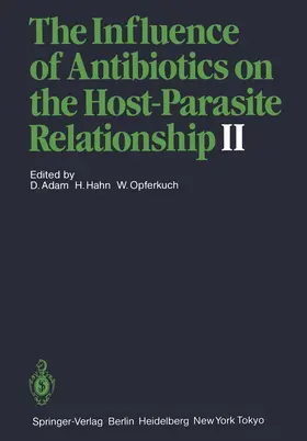 Adam / Hahn / Opferkuch |  The Influence of Antibiotics on the Host-Parasite Relationship II | Buch |  Sack Fachmedien
