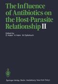 Adam / Opferkuch / Hahn |  The Influence of Antibiotics on the Host-Parasite Relationship II | Buch |  Sack Fachmedien