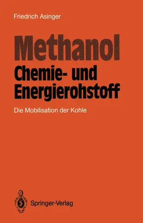Asinger |  Methanol - Chemie- und Eneigierohstoff | Buch |  Sack Fachmedien