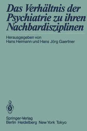 Heimann / Gaertner |  Das Verhältnis der Psychiatrie zu ihren Nachbardisziplinen | eBook | Sack Fachmedien