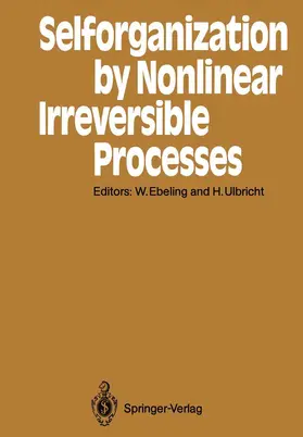 Ebeling / Ulbricht |  Selforganization by Nonlinear Irreversible Processes | Buch |  Sack Fachmedien