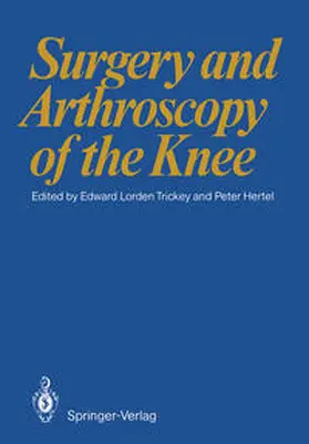 Hertel / Trickey | Surgery and Arthroscopy of the Knee | Buch | 978-3-642-71024-7 | sack.de